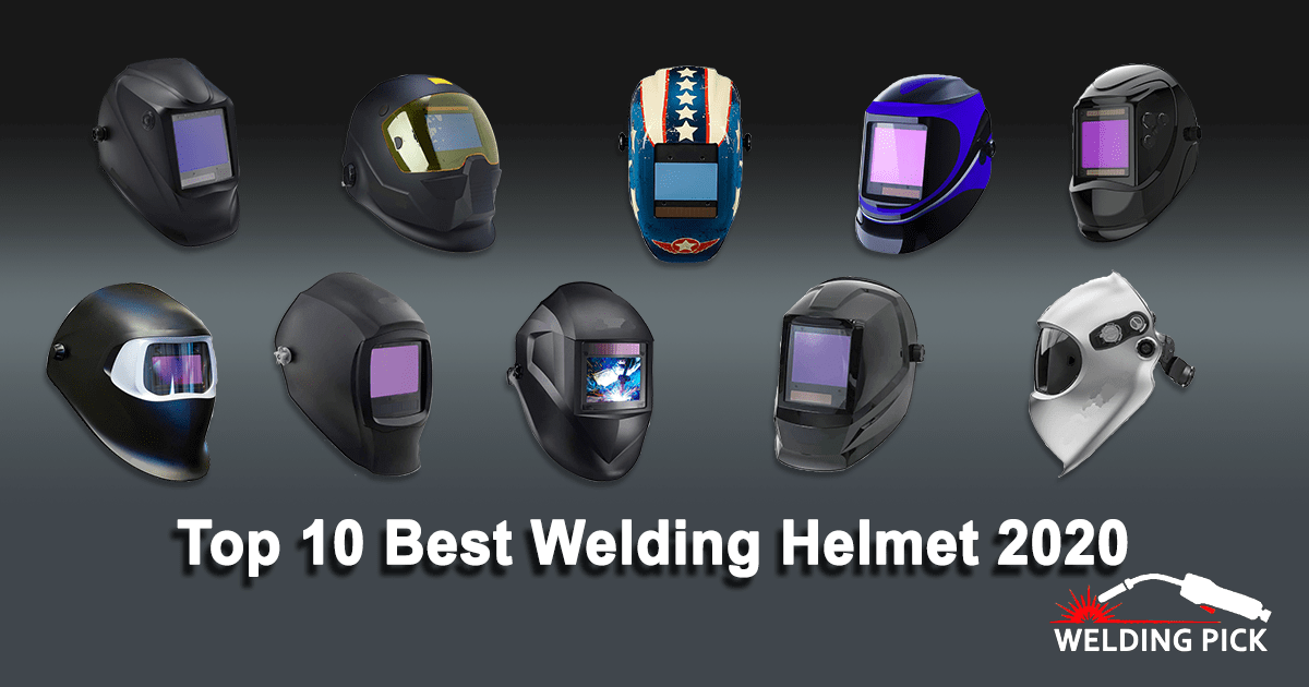 Top 10 Best Welding Helmet 2020 – Reviews & Top Picks