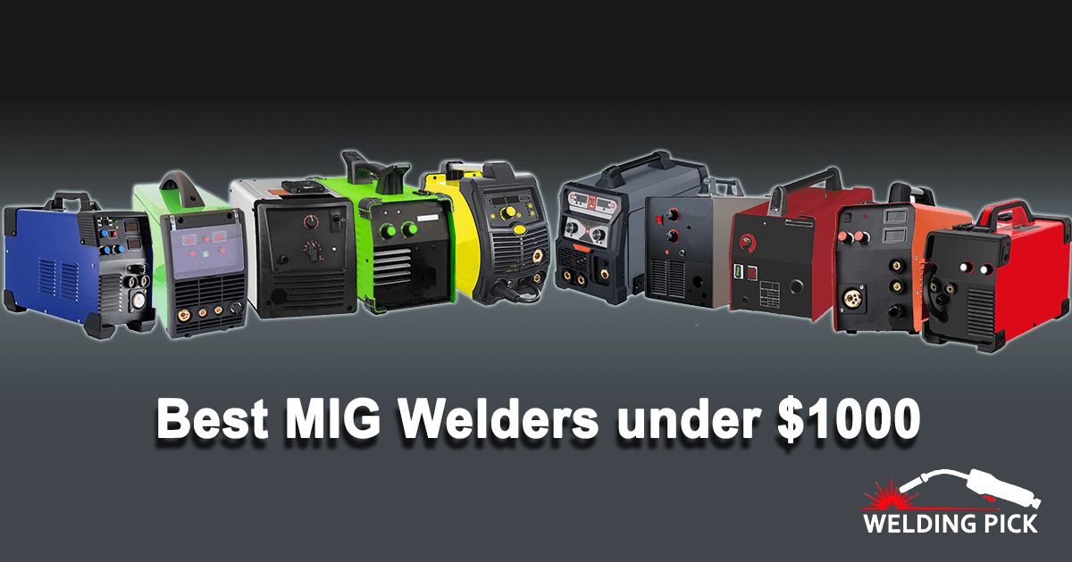 Best MIG Welders under $1000
